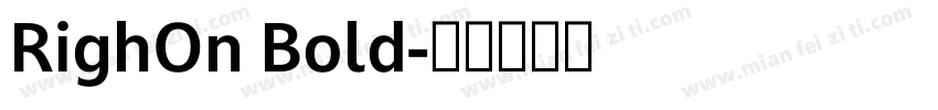 RighOn Bold字体转换